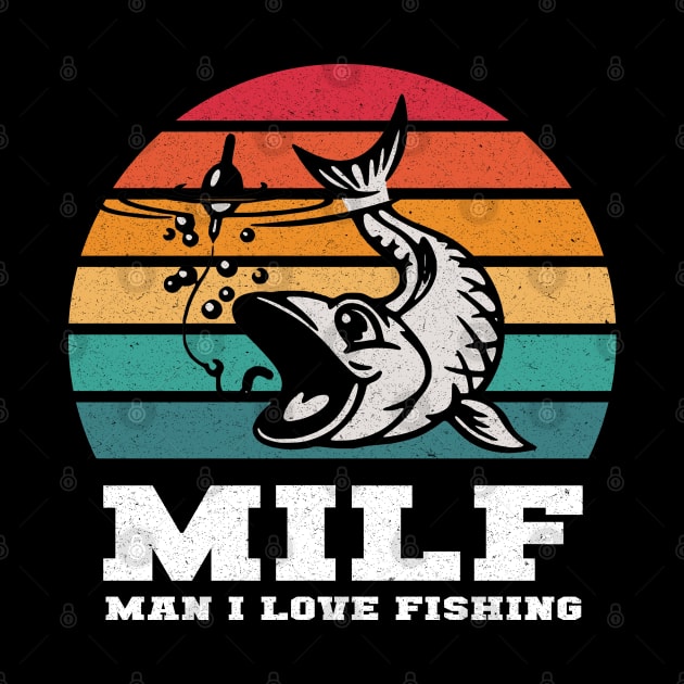 MILF Man I Love Fishing by LittleBoxOfLyrics