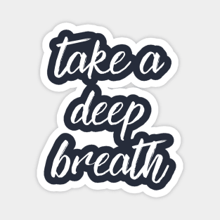 Take a deep breath just focus yoga healthy positive Magnet