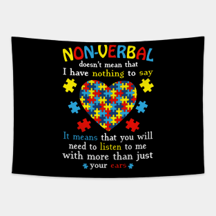 Non-Verbal Doesn't Mean That I Have Nothing To Say Autism 1 Tapestry