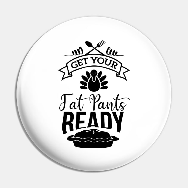 get your fat pants ready funny idea for turkey day Pin by HBart