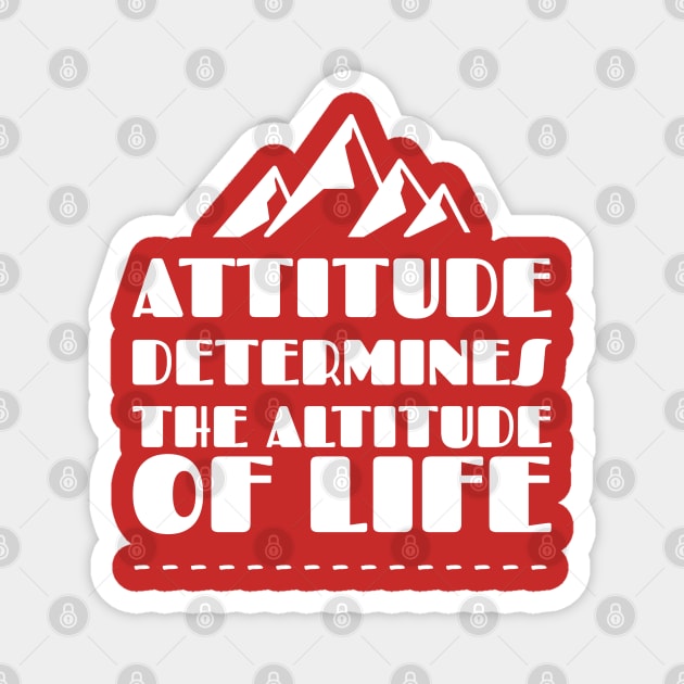 Attitude Determines The Altitude Of Life Magnet by Inspire & Motivate