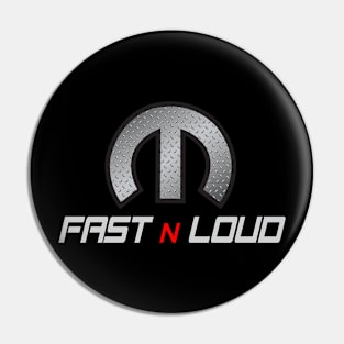 Fast n Loud Pin