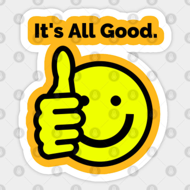 It S All Good Smiley Face Emoji With A Thumbs Up Smiley Face Aufkleber Teepublic De