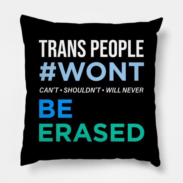 Trans People Wont Be Erased Pillow by amalya