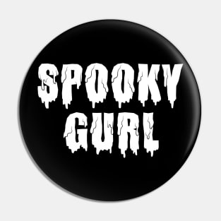 Spooky Gurl Pin