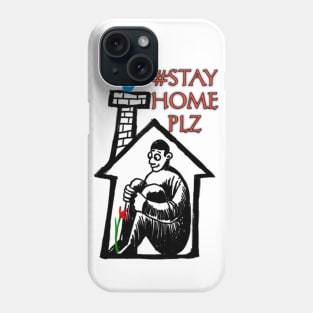 Stay home plz Phone Case