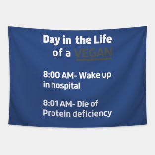 Day in the life of a Vegan and 8:00 am wake up in hospital, T-Shirt Tapestry