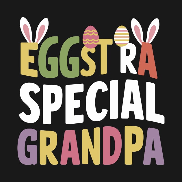 Eggstra Special Grandpa Funny Easter Family Design by Firesquare