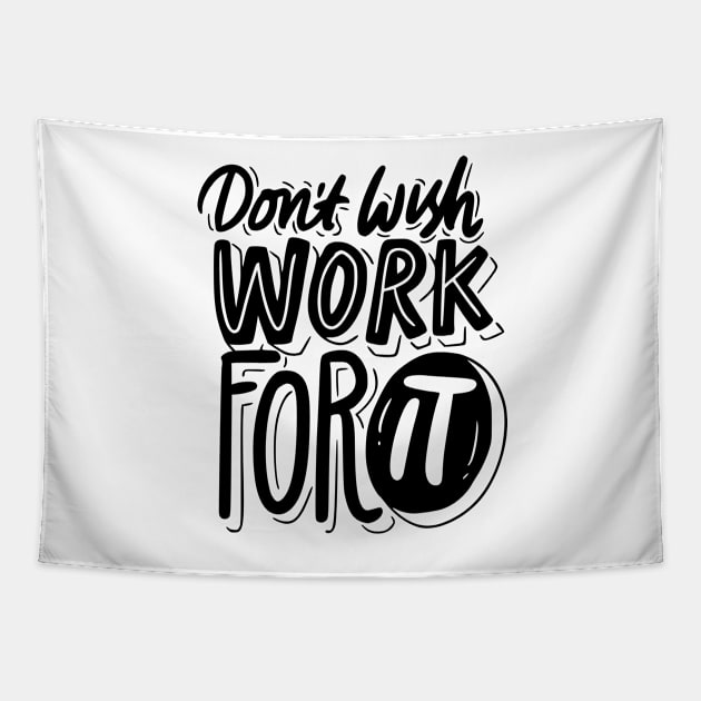 Don't wish Work for it Tapestry by PositiveMindTee