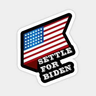 Settle For Biden Vote Joe Biden 2020 Election Magnet