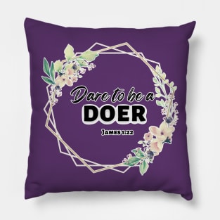 Dare to be a Doer James 1:22 Pillow