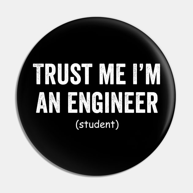 Trust me i'm an engineer student Pin by FridaJohanssonArt