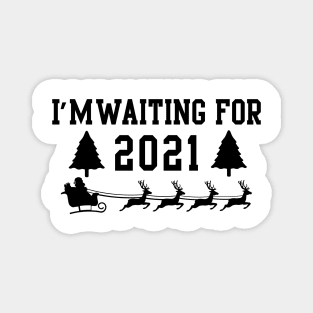 I'm Waiting For 2021 Shirt Magnet