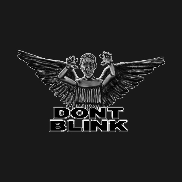 dont blink t shirt