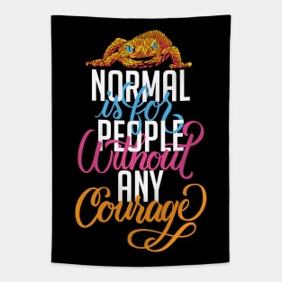 Normal is for People without Courage Tapestry