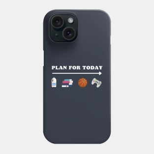 PLAN FOR TODAY MILK SCHOOL BASKETBALL GAMING FUNNY Phone Case