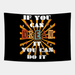 IF YOU CAN DREAM IT YOU CAN DO IT RETRO DESIGN Tapestry