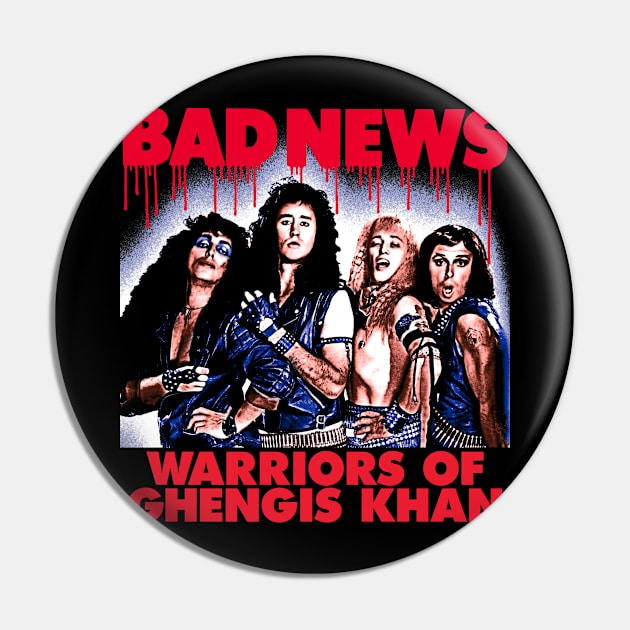 Bad News Warriors Of Ghengis Khan Pin by MarbitMonster