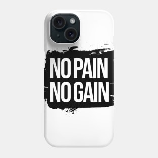 No pain no gain Phone Case