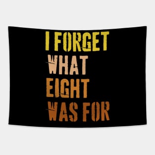 70s Retro Funny Saying I Forget What Eight Was For - Violent femmes kiss off Tapestry