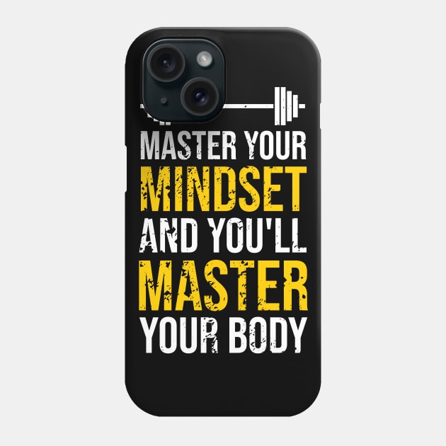 Master Your Mindset And You'll Master Your Body Motivational Phone Case by FancyVancy