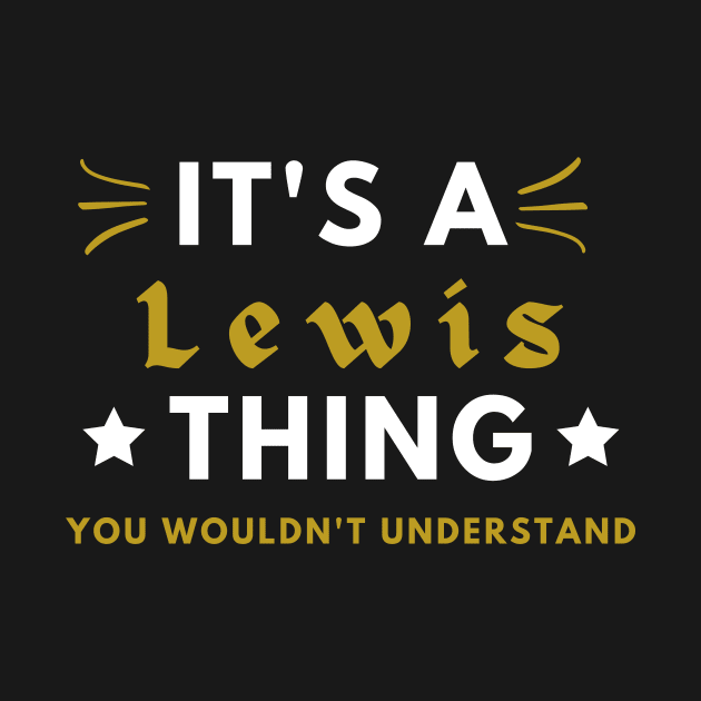 It's a Lewis thing funny name shirt by Novelty-art