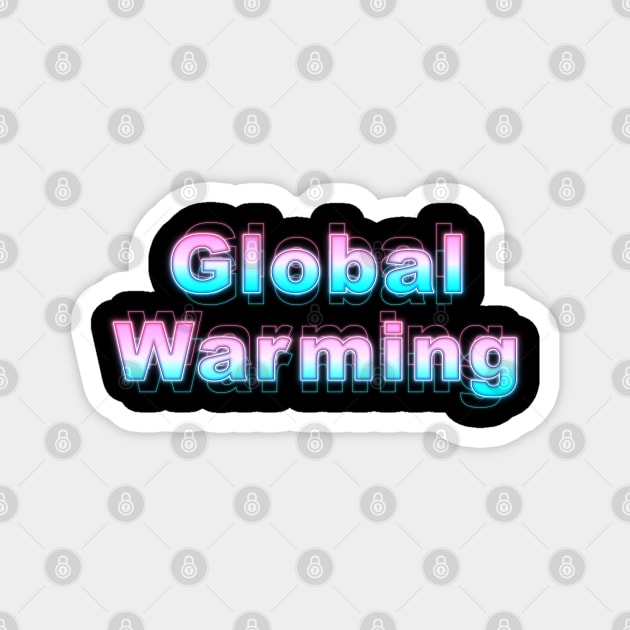 Global Warming Magnet by Sanzida Design