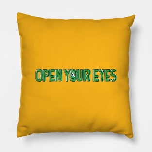 Open your eyes Pillow