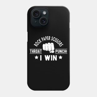 Rock Paper Scissors throat punch ! I win Phone Case