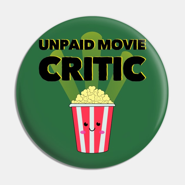 Unpaid Movie Critic Pin by Milasneeze