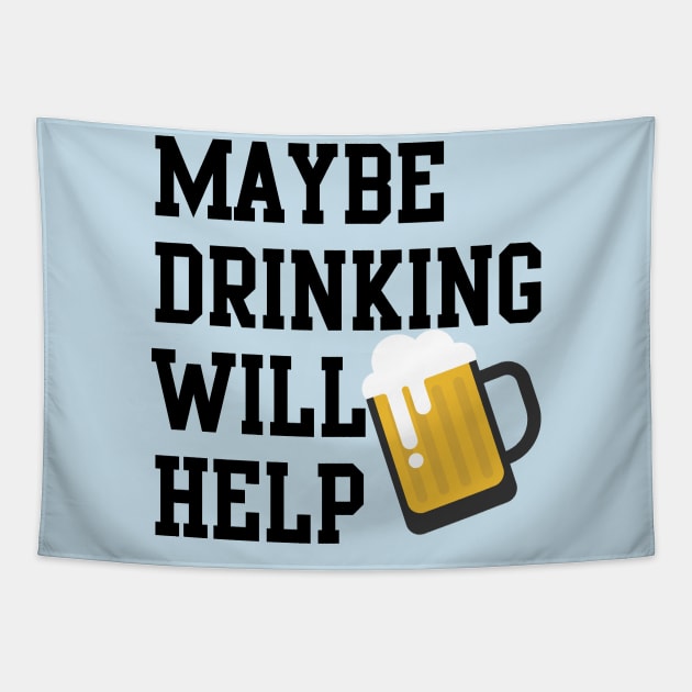 Maybe Drinking Will Help Tapestry by Gvsarts