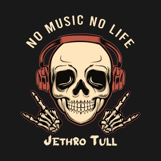 No music no life jethro tull by PROALITY PROJECT