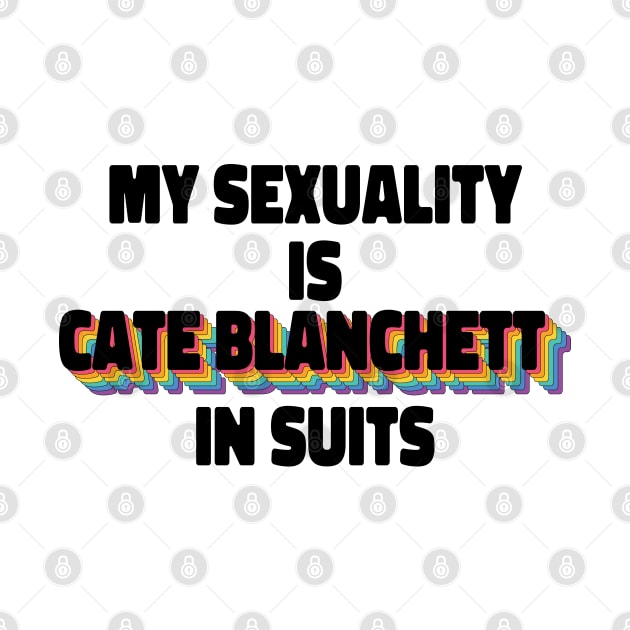 My Sexuality Is Cate Blanchett In Suits Rainbow by ColoredRatioDesign