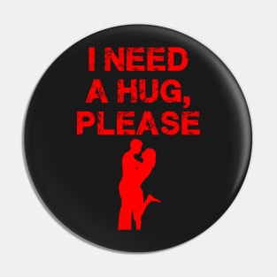 i need a hug Pin