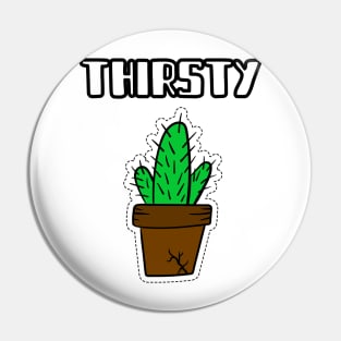 Thirsty Pin