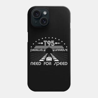 Somewhere in a parallel universe, the T95 is very fast! Phone Case