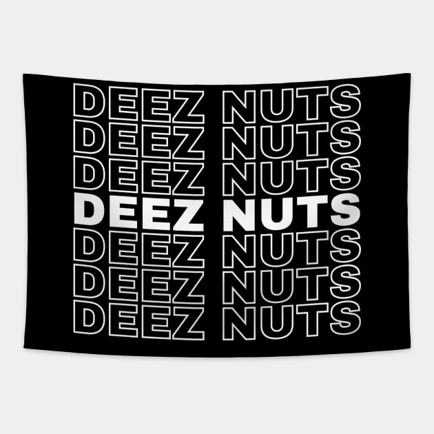 Deez Nuts Deez Nuts Tapestry by Leonard