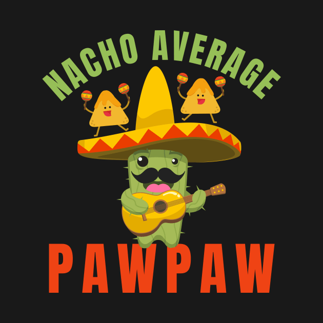 Nacho average pawpaw by AllPrintsAndArt