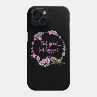 Feel good, feel hygge. Phone Case