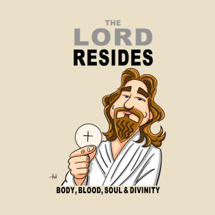 The Lord Resides T-Shirt