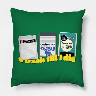 8 Track Till I Die Pillow