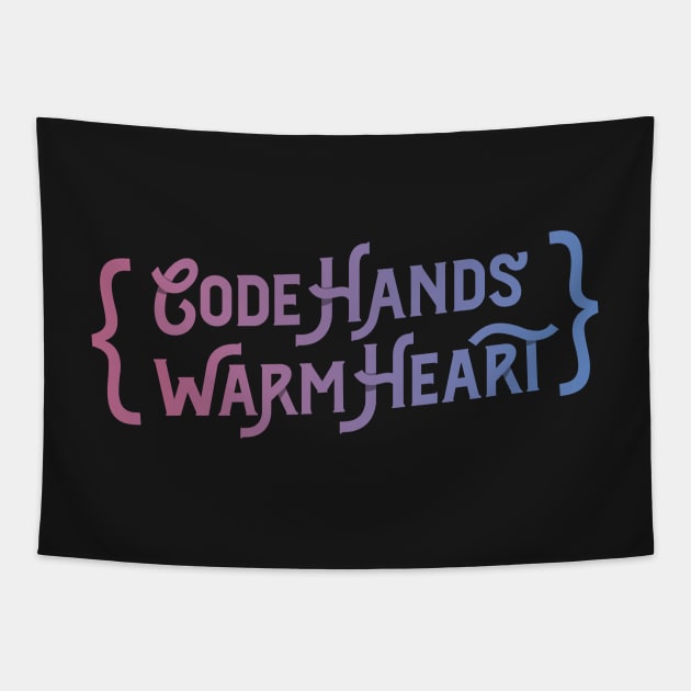 Code Hands, Warm Heart - Programming Tapestry by blushingcrow