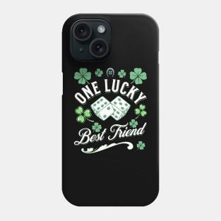 One Lucky Best Friend St Patricks Day Dice Clover Green Irish Phone Case