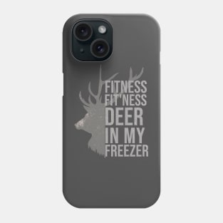 Funny Hunter Dad Im into fitness deer in my freezer Hunting Phone Case