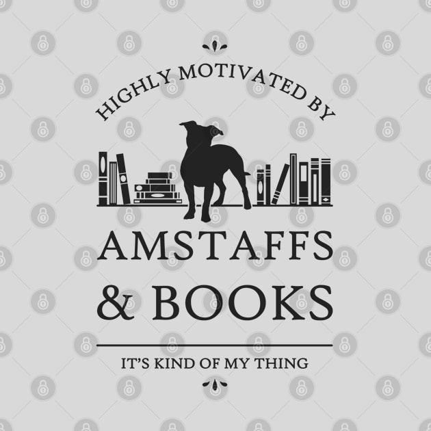 Highly Motivated by AmStaffs and Books by rycotokyo81