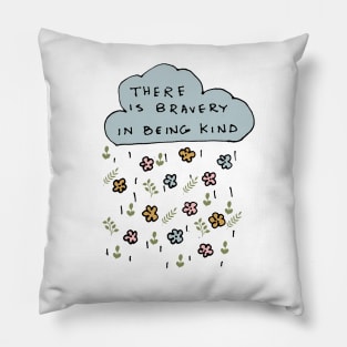 Being kind is brave Pillow