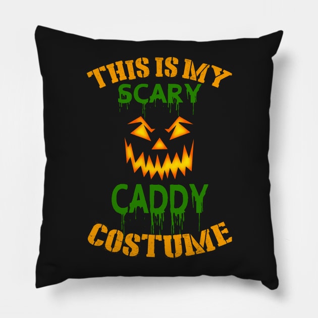 This Is My Scary Caddy Costume Pillow by jeaniecheryll