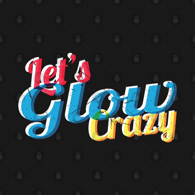 Lets glow crazy, by JayD World