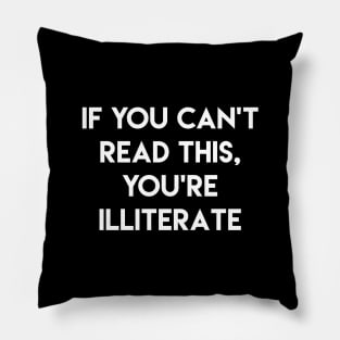 You’re Illiterate Pillow