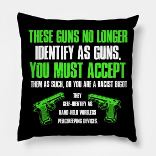 Funny Gun Lover These Guns No Longer Identify As Guns Pillow